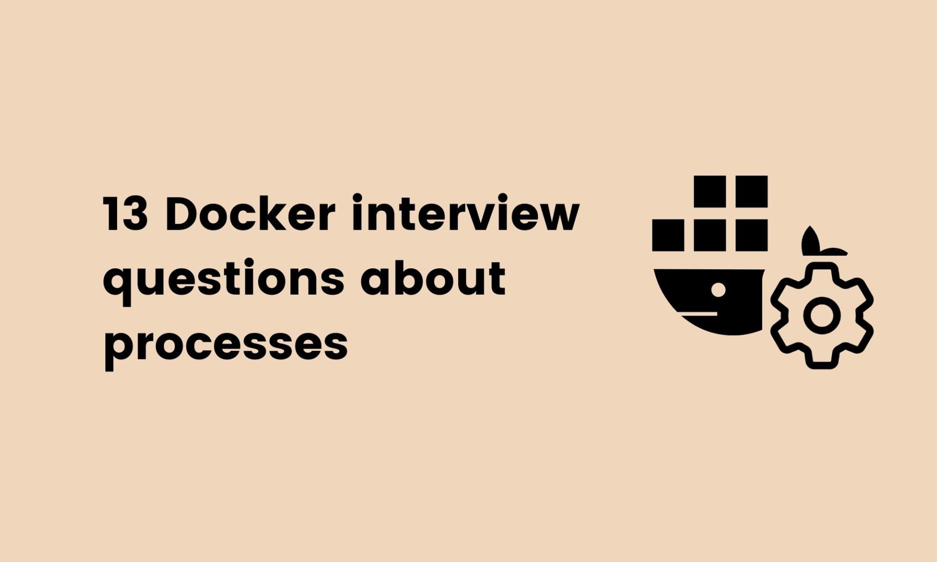 Docker interview questions about processes 