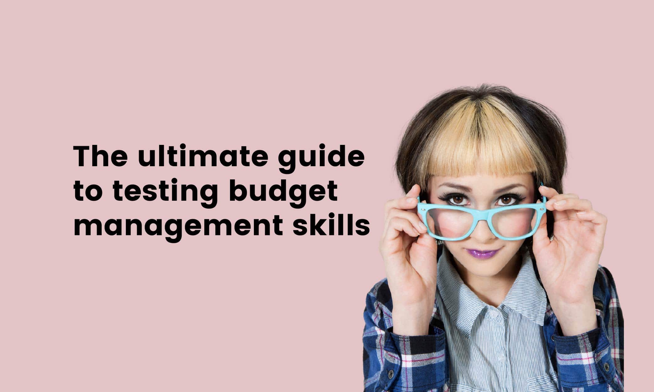 ultimate guide to testing budget management skills