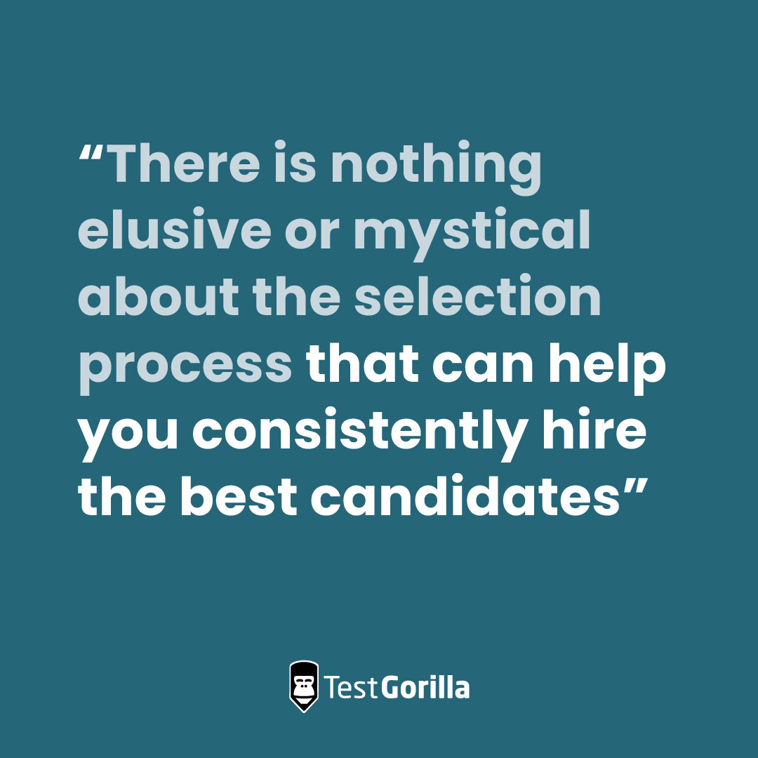 Quote saying there is nothing mystical about an effective selection process