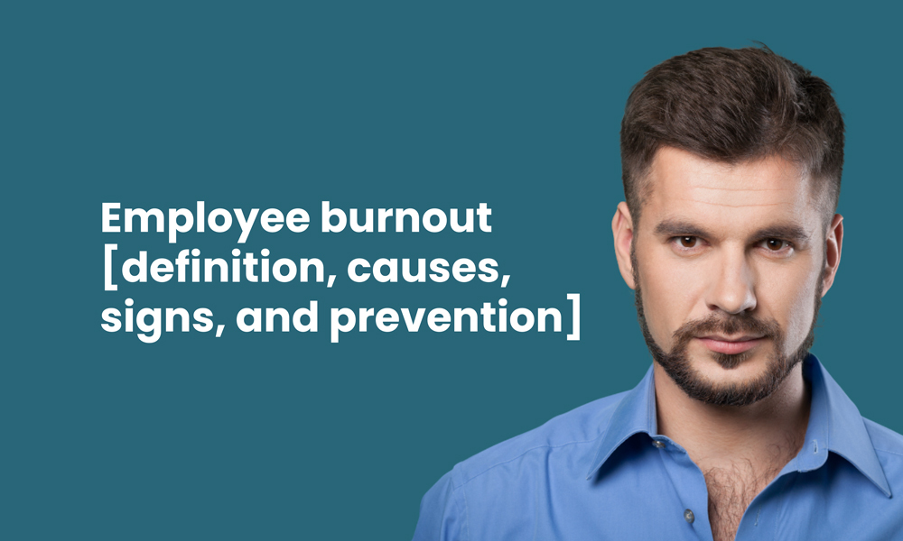 Employee burnout definition causes signs and prevention