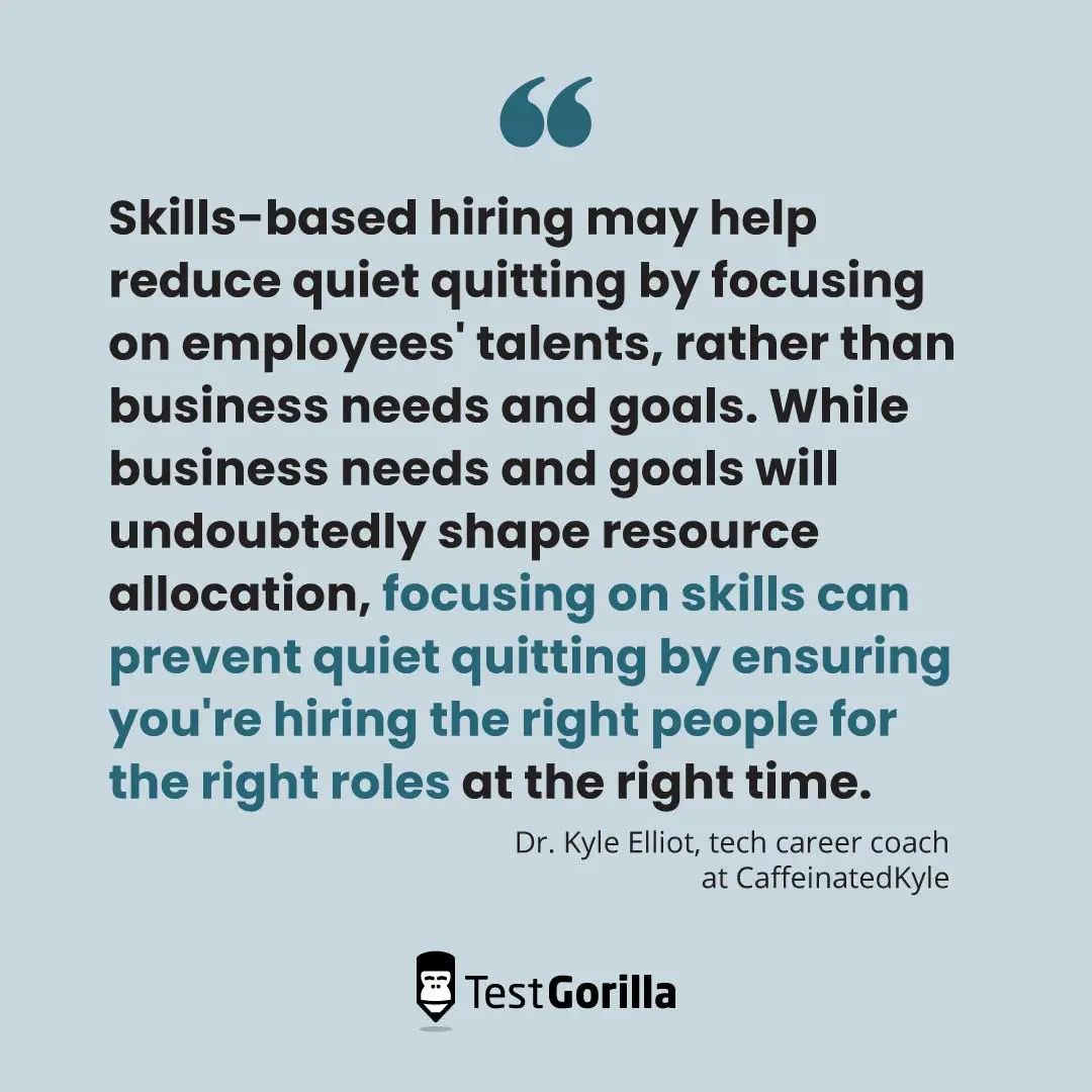 Quote from Dr. Kyle Elliot about how skills-based hiring may help reduce quiet quitting 