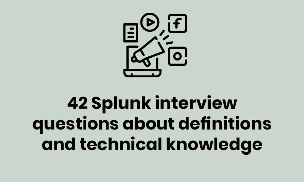 Graphic image for 42 Splunk interview questions about definitions and technical knowledge