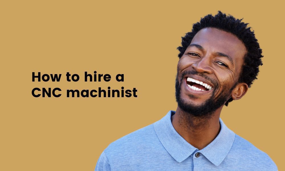 CNC Machinist Your ultimate hiring guide TG