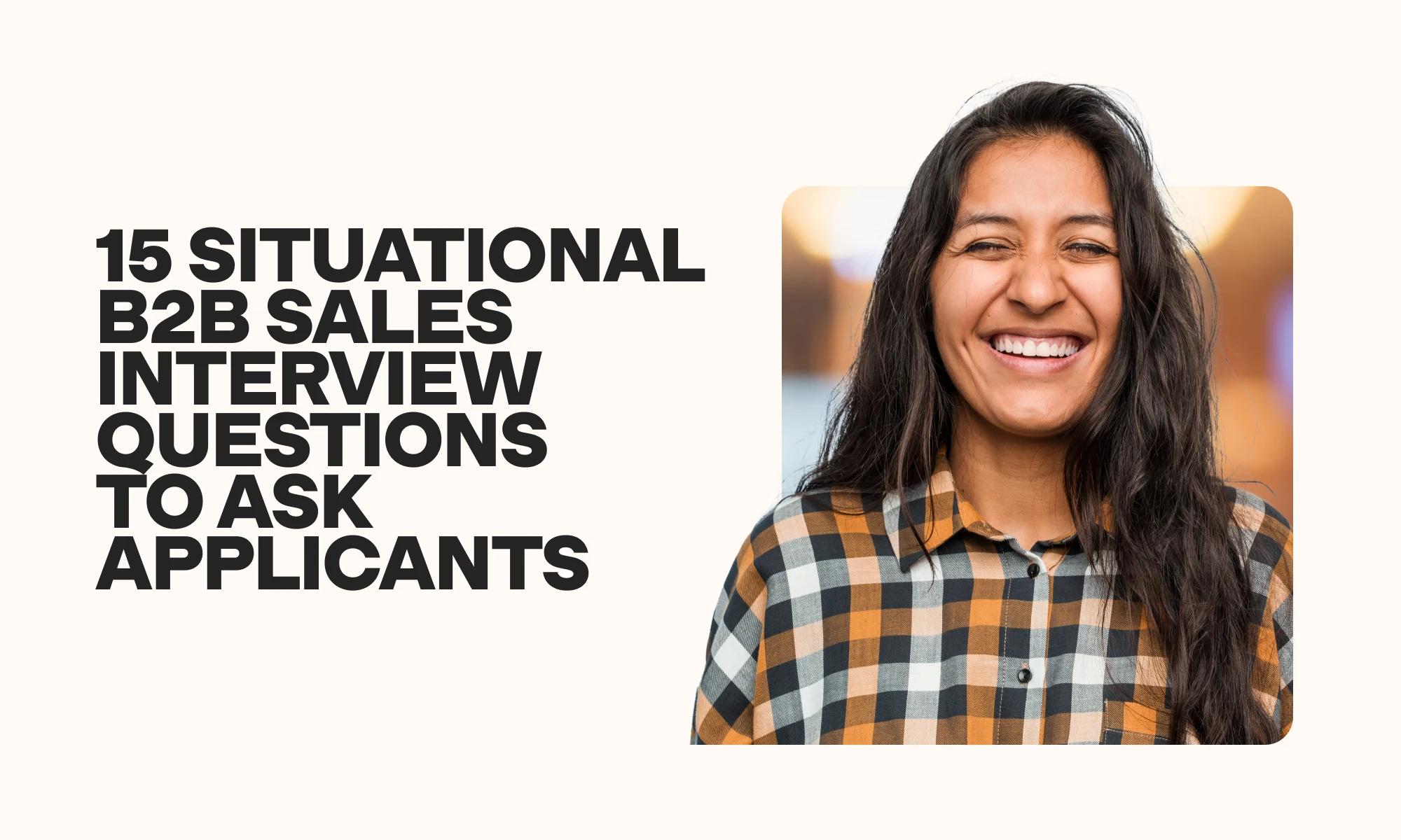 banner image for 15 situational B2B sales interview questions to ask applicants