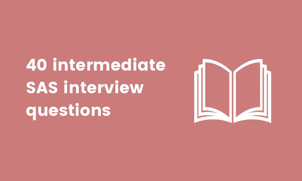 SAS interview questions for intermediate levels