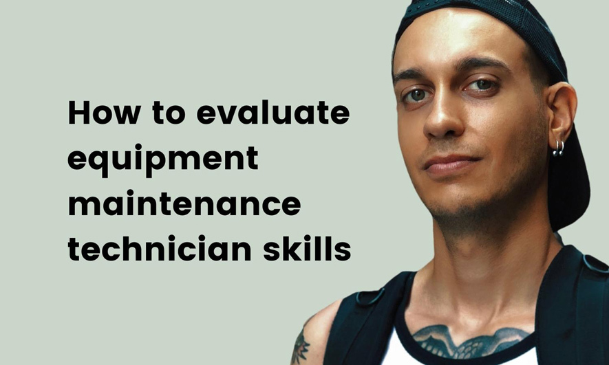 how-to-evaluate-equipment-maintenance-technician-skills-tg