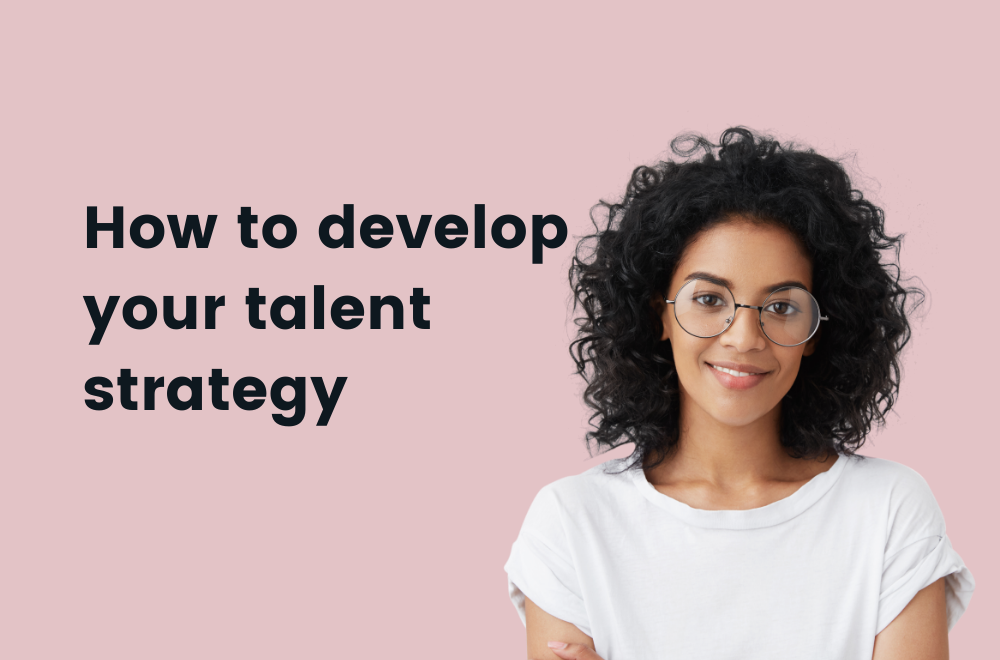 How to develop your talent strategy