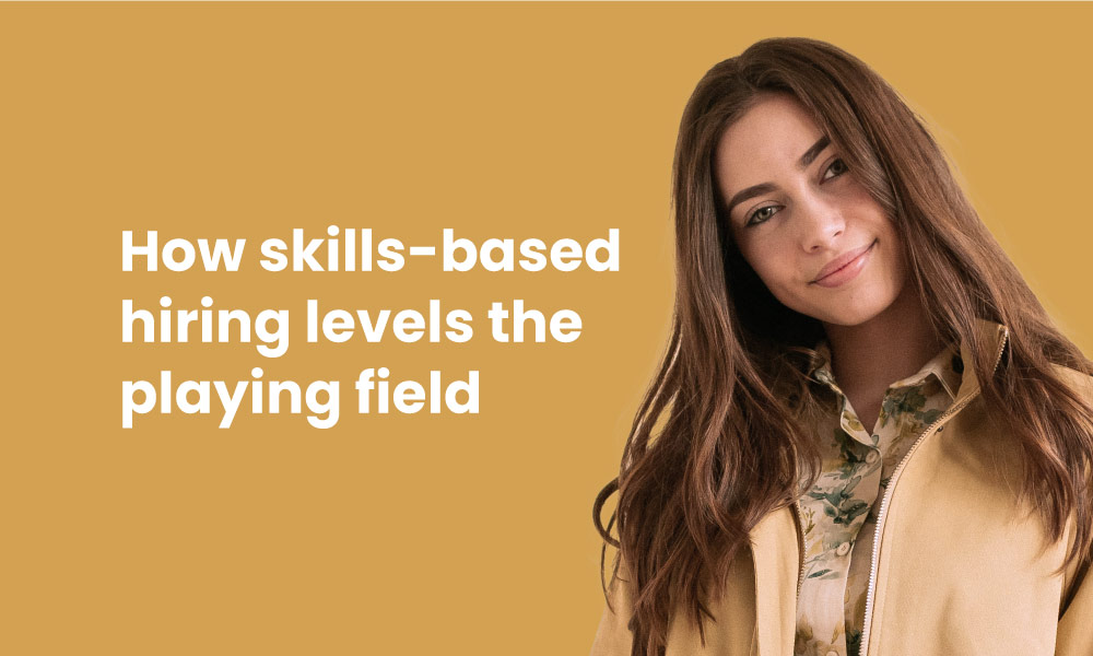 How skills based hiring levels the playing field