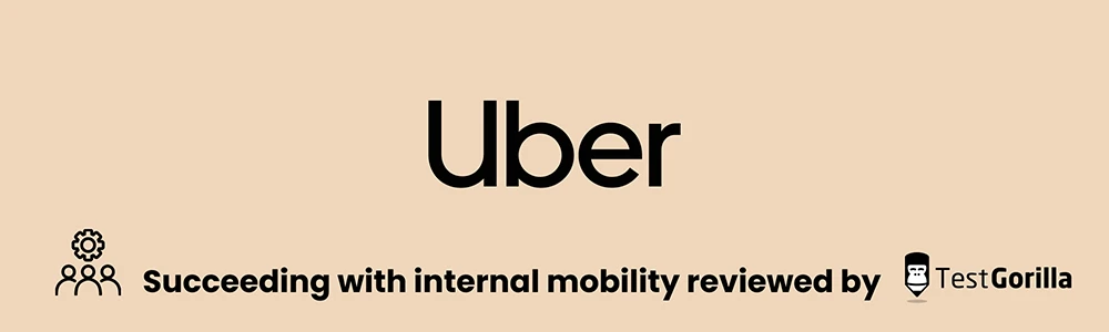 Uber succeeding with internal mobility reviewed by TestGorilla