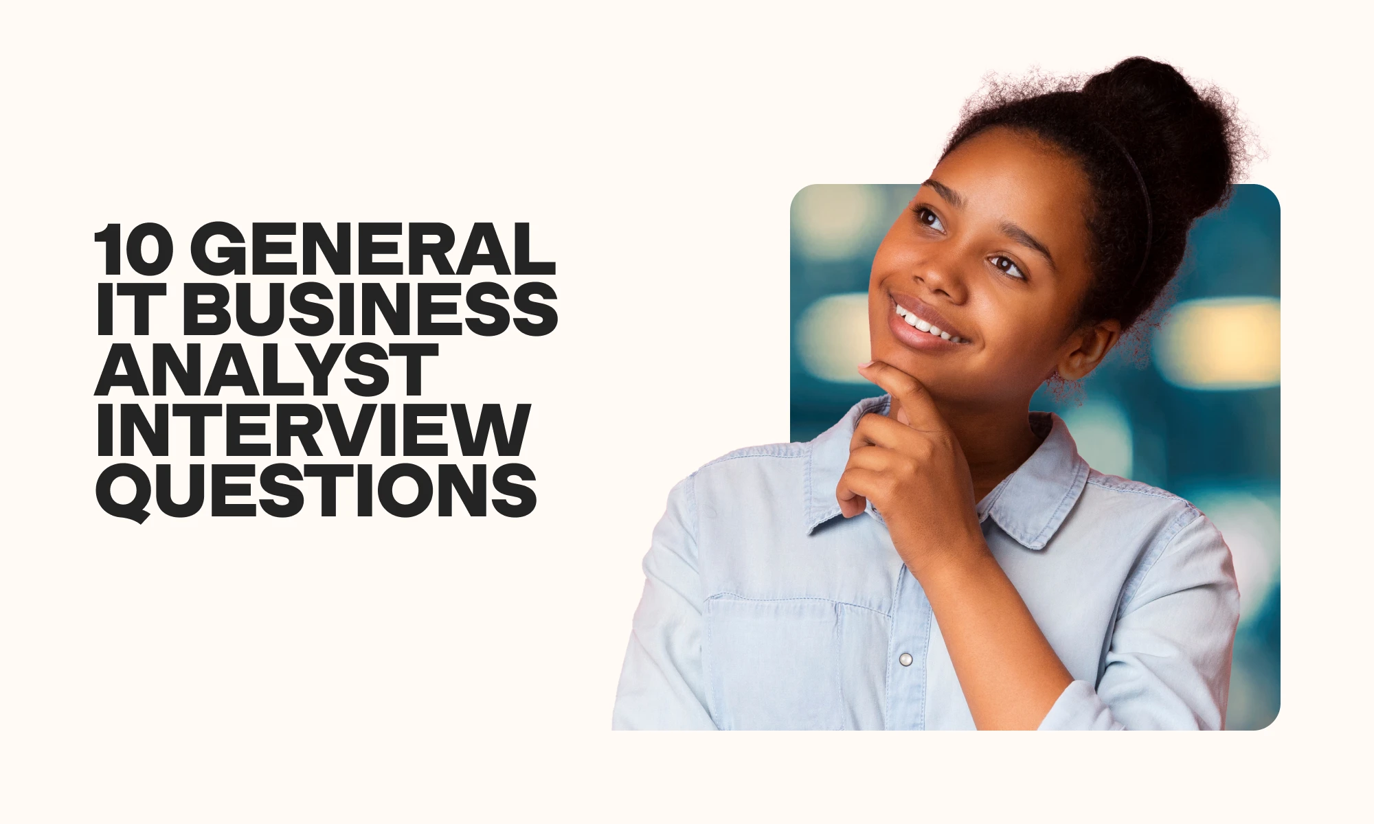 10 general IT business analyst interview questions
