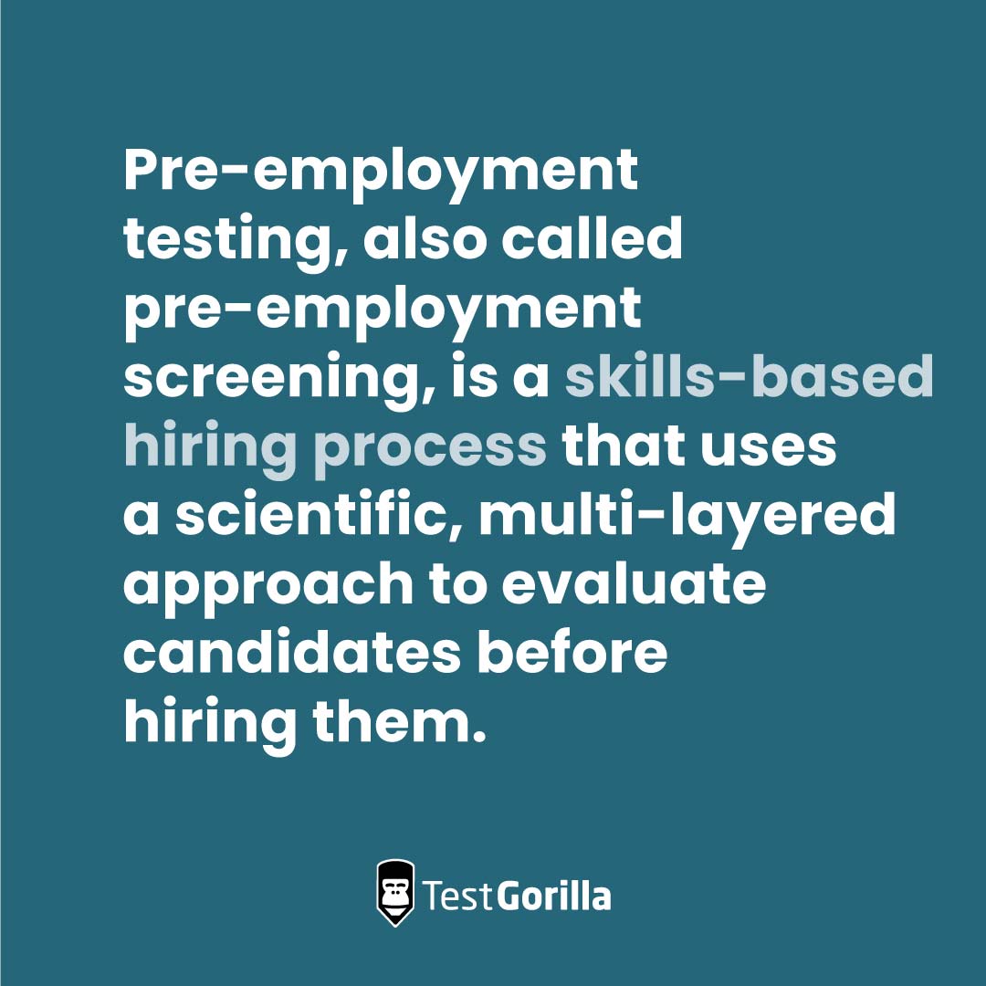 Pre-employment testing also called pre-employment screening