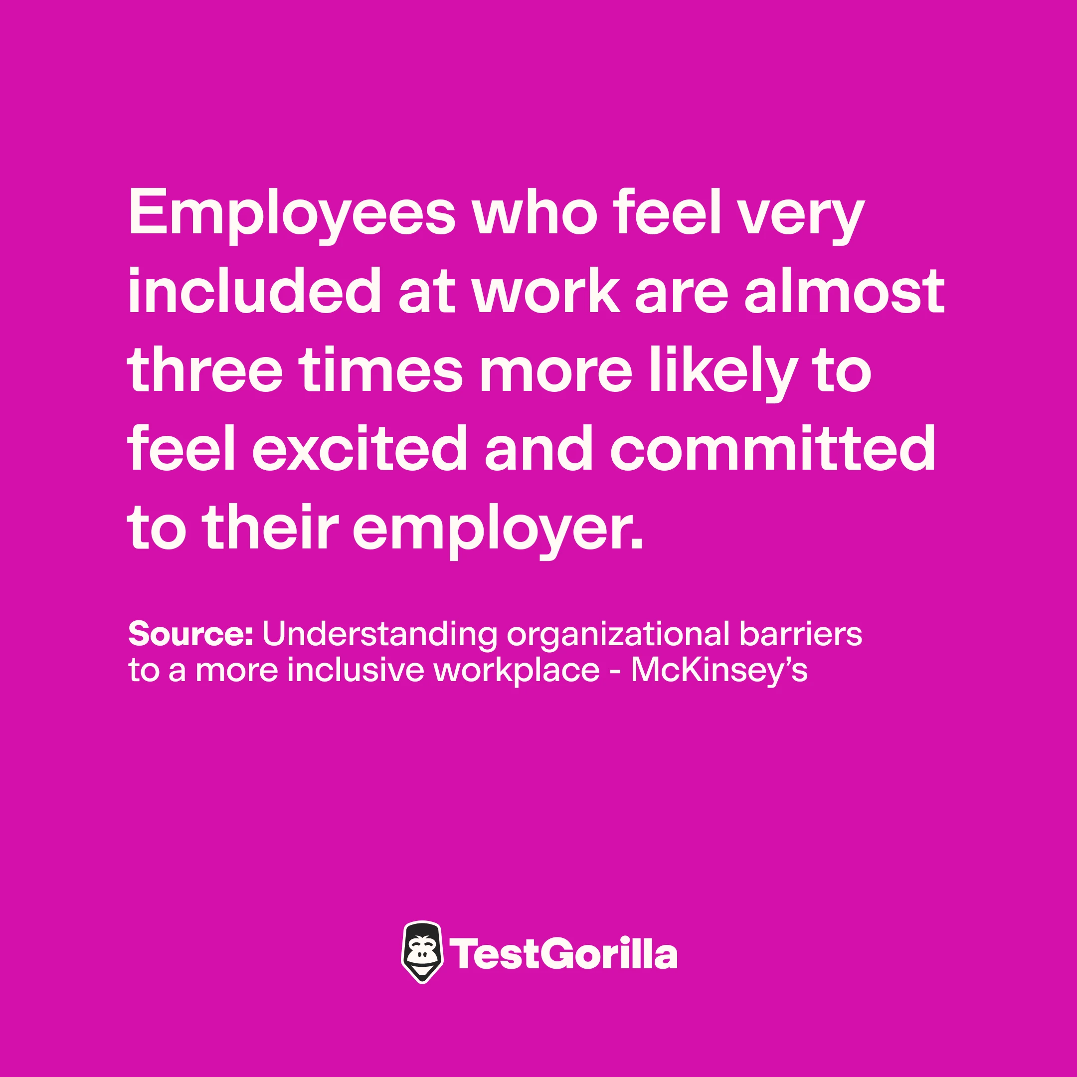 Employees who feel included at work are 3x more excited and committed graphic