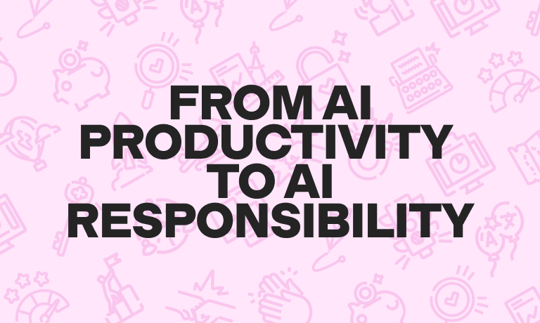 Blog thumbnail From AI Productivity to AI Responsibility