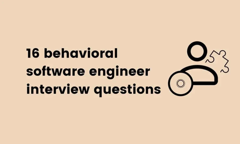 behavioral software engineer interview questions