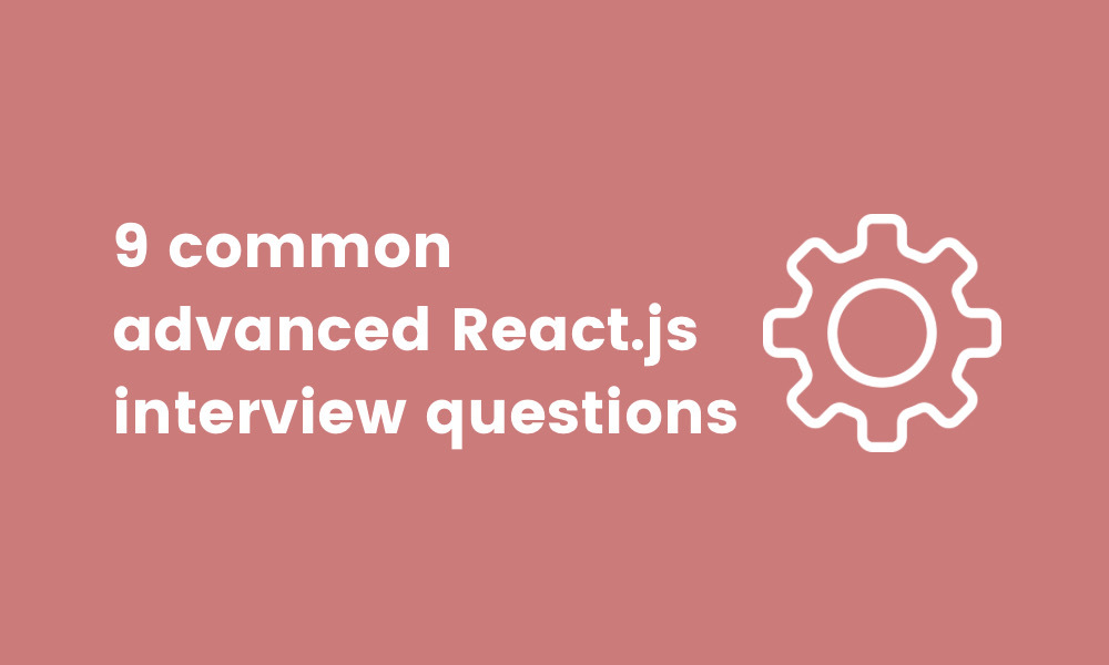 45 advanced React.js interview questions TestGorilla