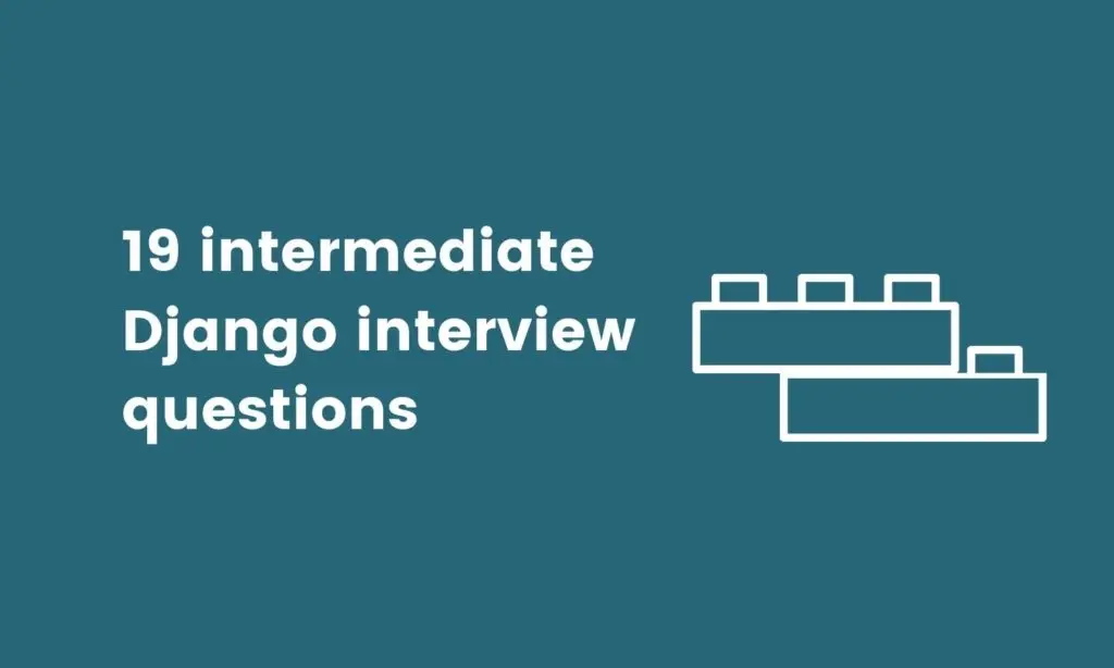 intermediate Django interview questions