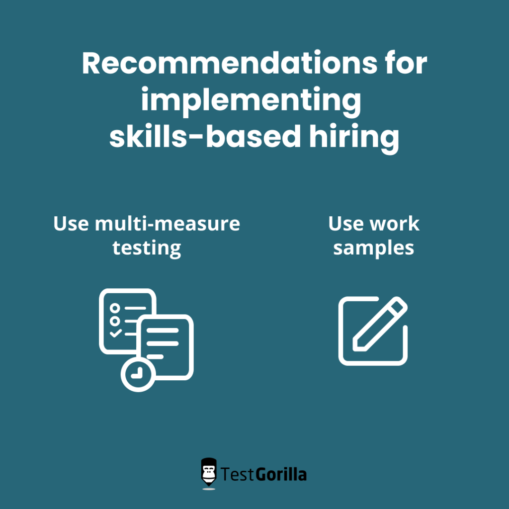 Wouter's recommendations for implementing skills-based hiring are to use multi-measure testing and use work samples