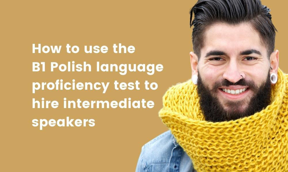 B1 Polish language proficiency test hire intermediate speakers