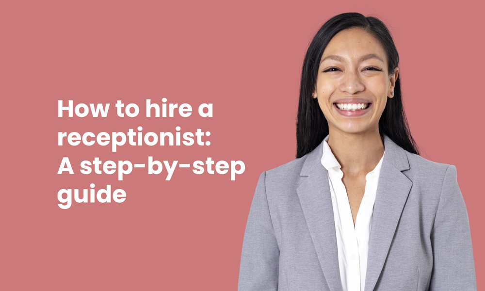 How to hire a receptionist A step by step guide TG