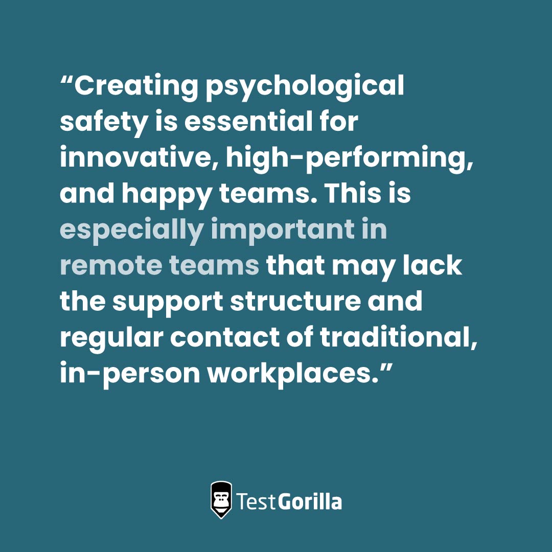 A psychologically safe workplace is essential for innovative happy teams