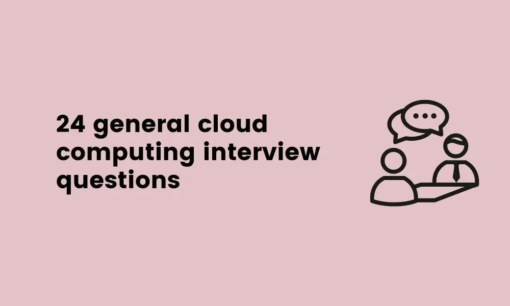 24 general cloud computing interview questions