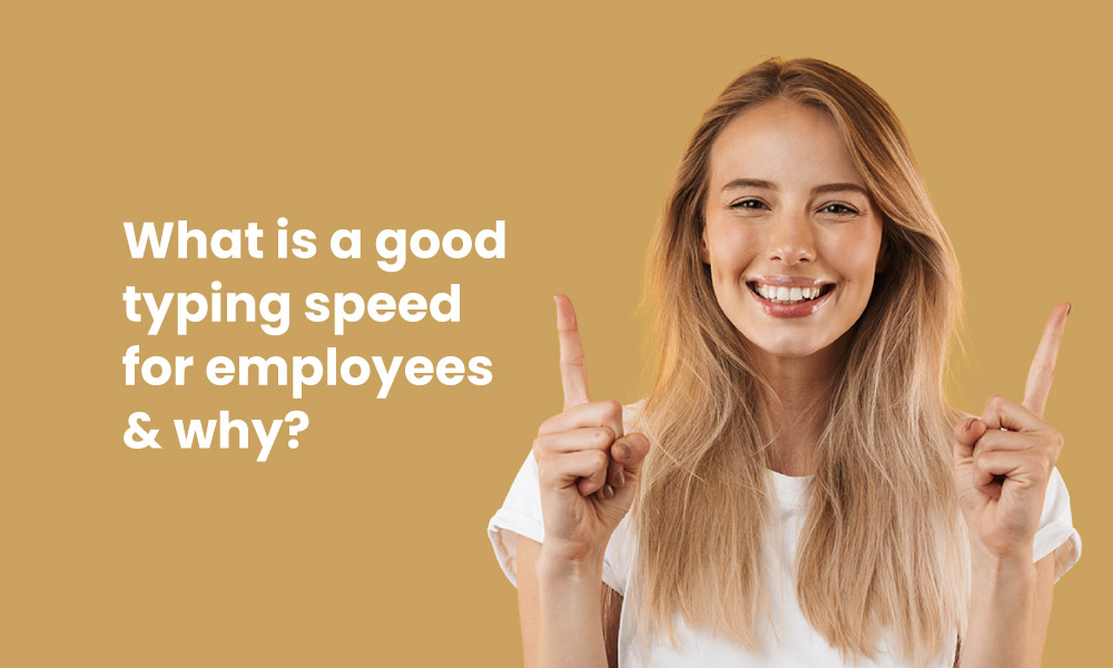 what-is-a-good-typing-speed-for-employees-and-why