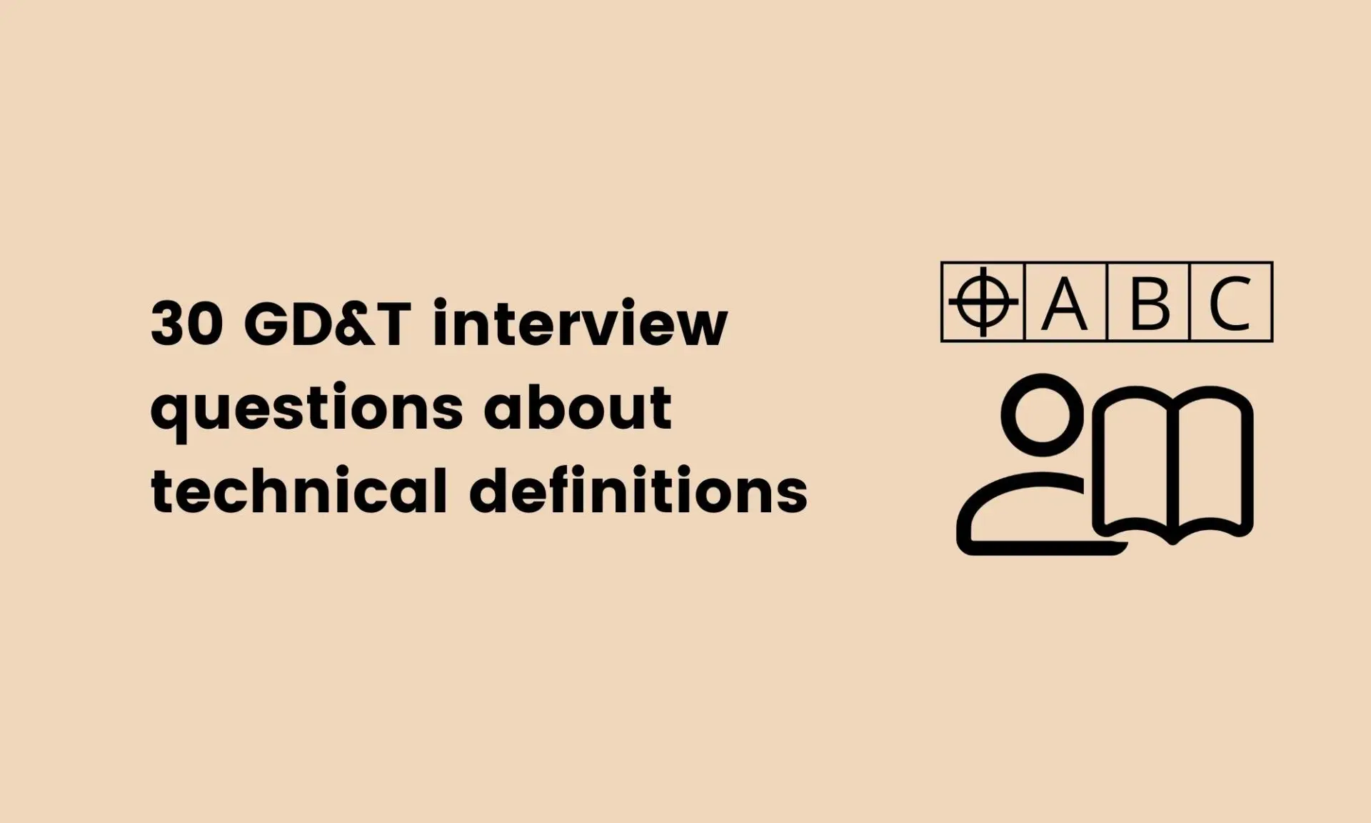 30 GD&T interview questions about technical definitions