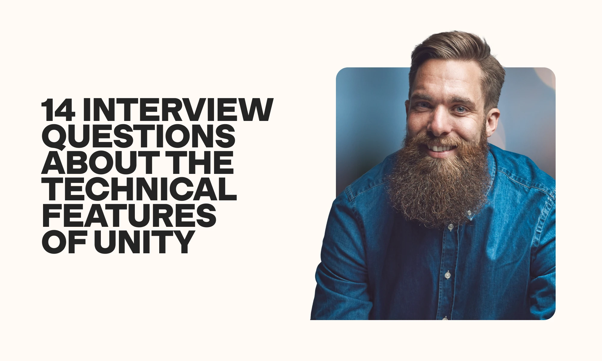 14 interview questions about the technical features of Unity