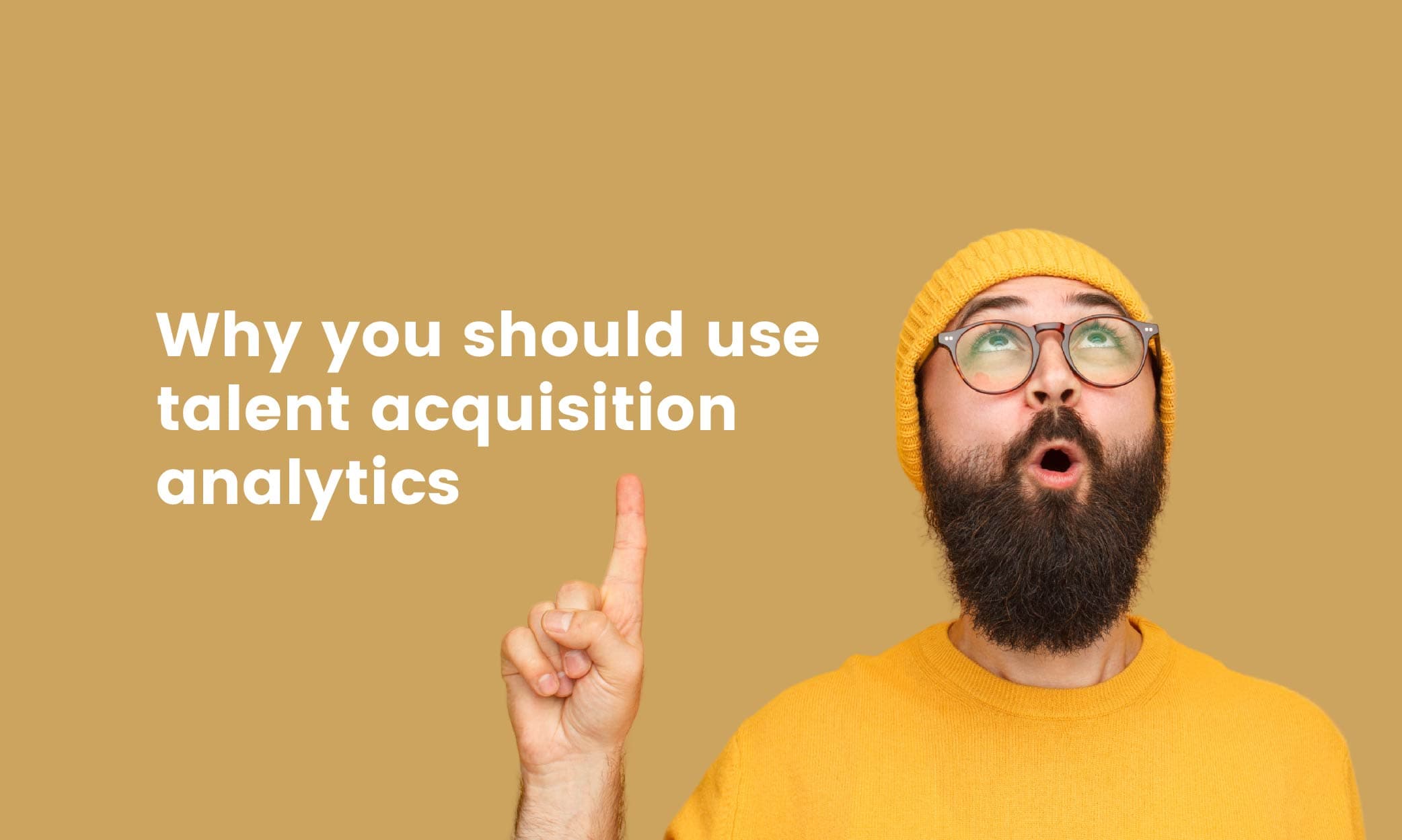 why you should use talent acquisition analytics