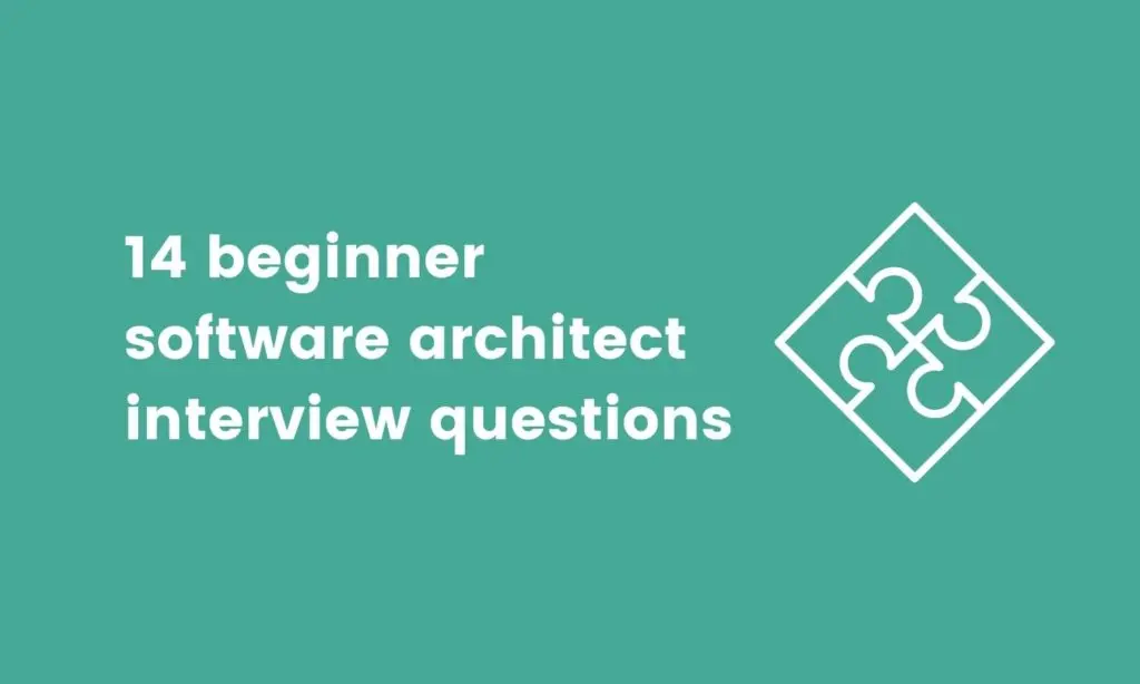 72 Software Architect Interview Questions and Answers