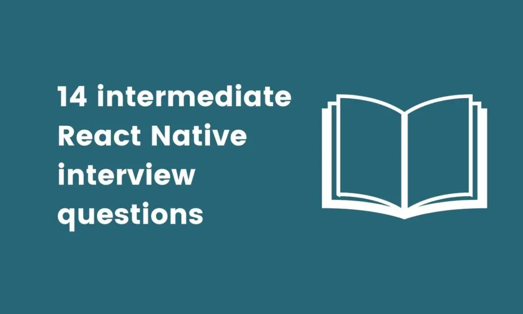 intermediate React Native interview questions