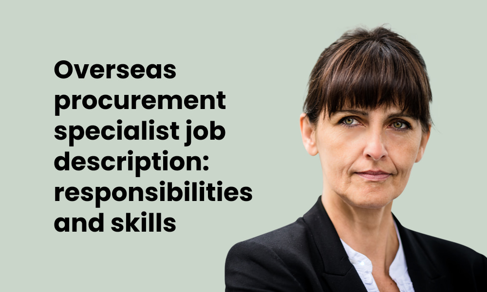 Overseas procurement specialist job description: responsibilities and skills