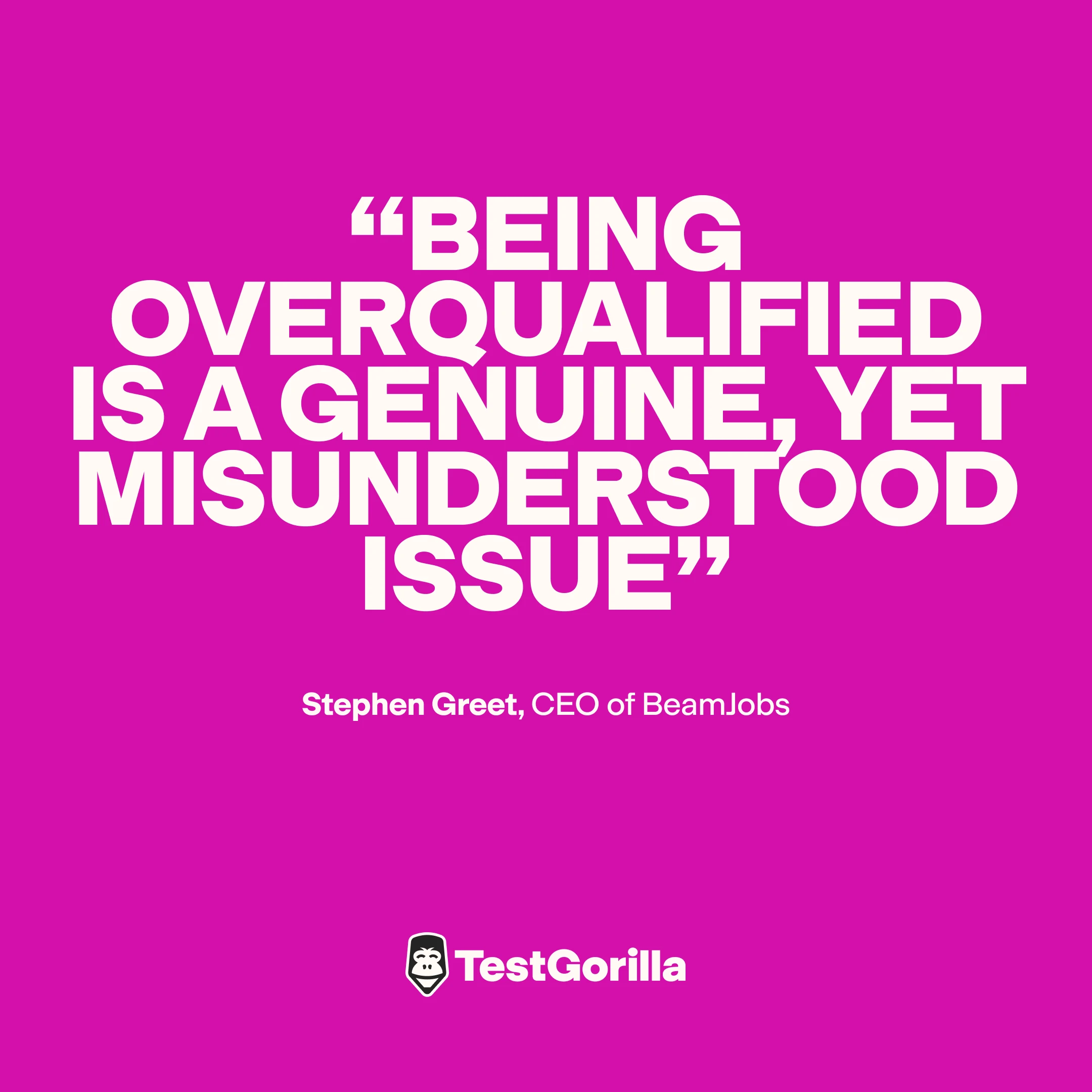 Quote Stephen Greet Being overqualified is a genuine yet misunderstood issue graphic