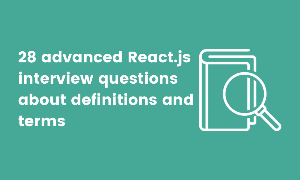 45 Advanced React.js Interview Questions And Answers