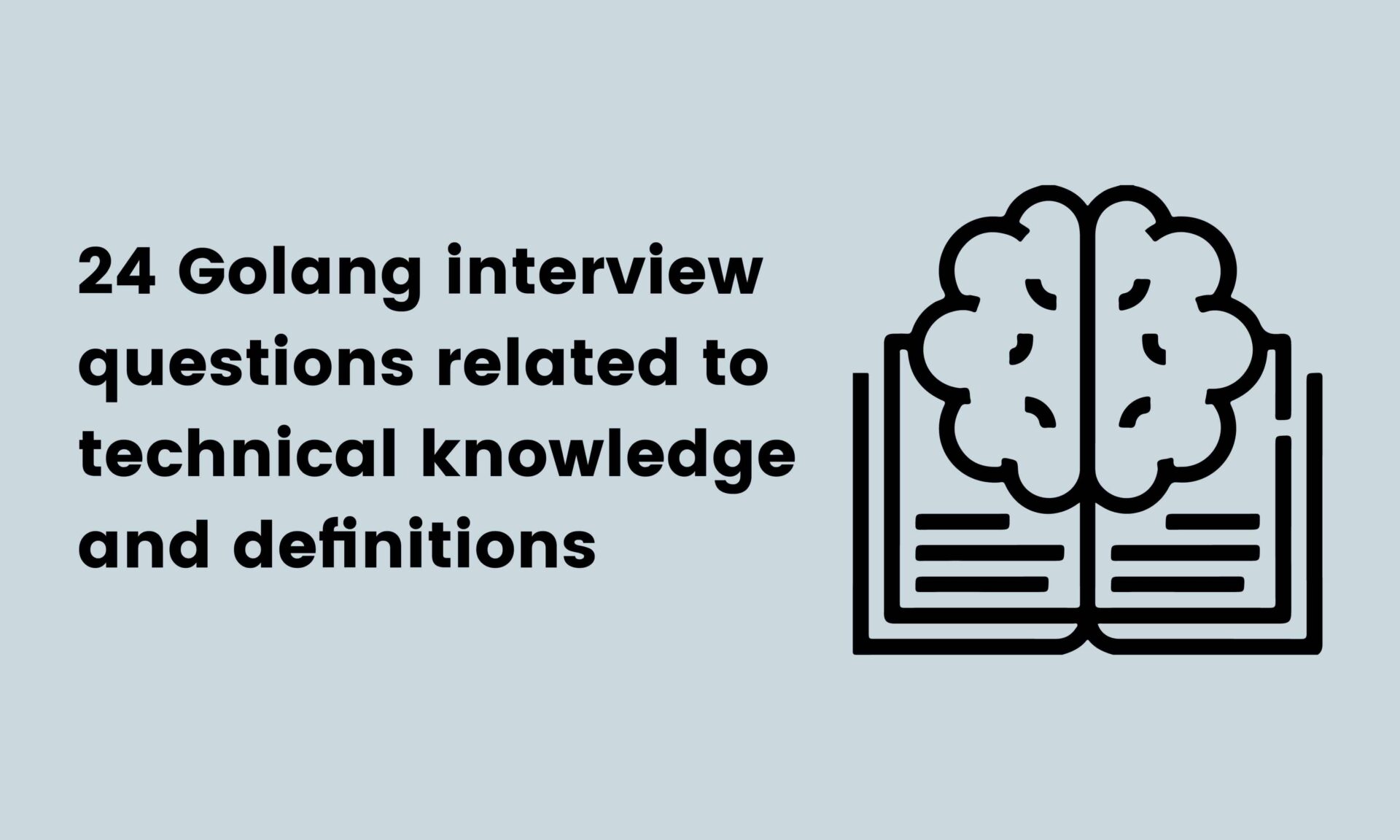 24 Golang interview questions related to technical knowledge and definitions