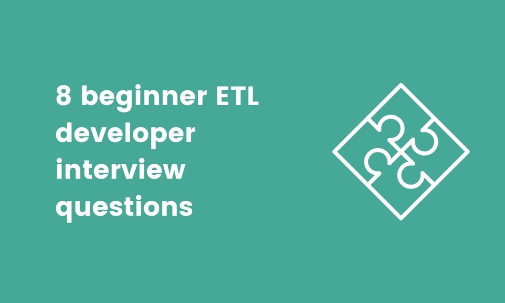 beginner ETL developer interview questions