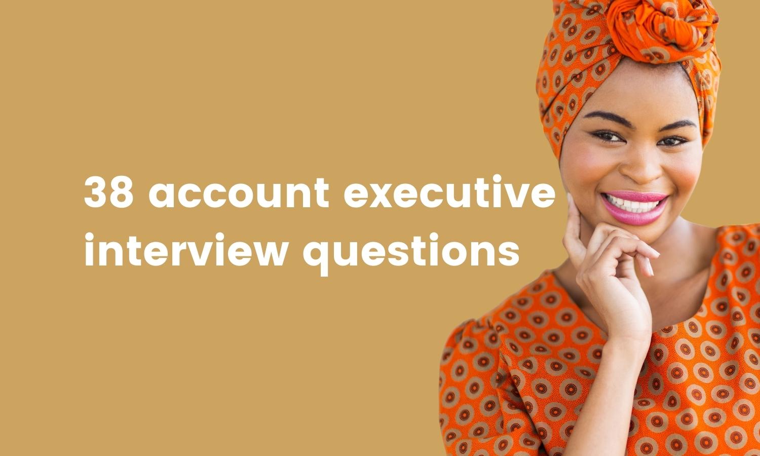38 account executive interview questions