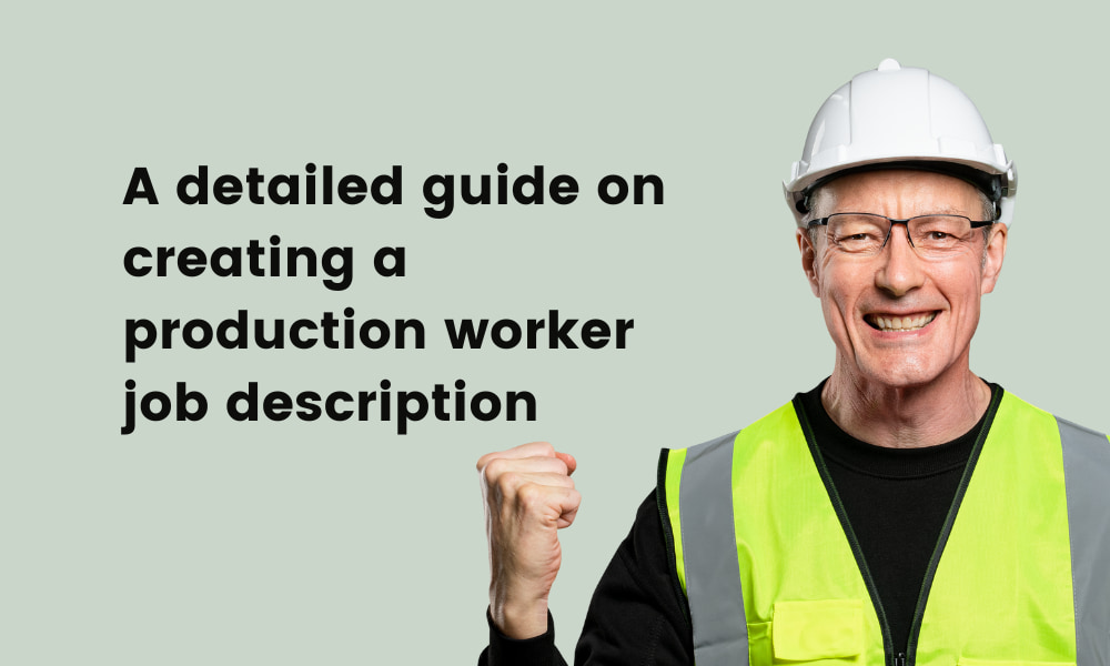 A detailed guide on creating a production worker job description