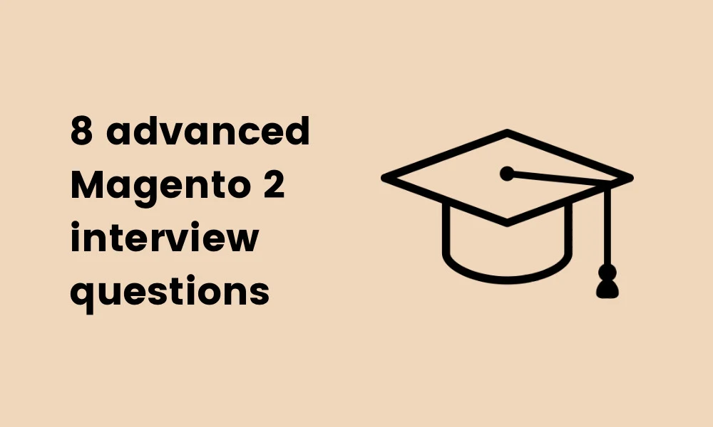 advanced Magento 2 interview questions