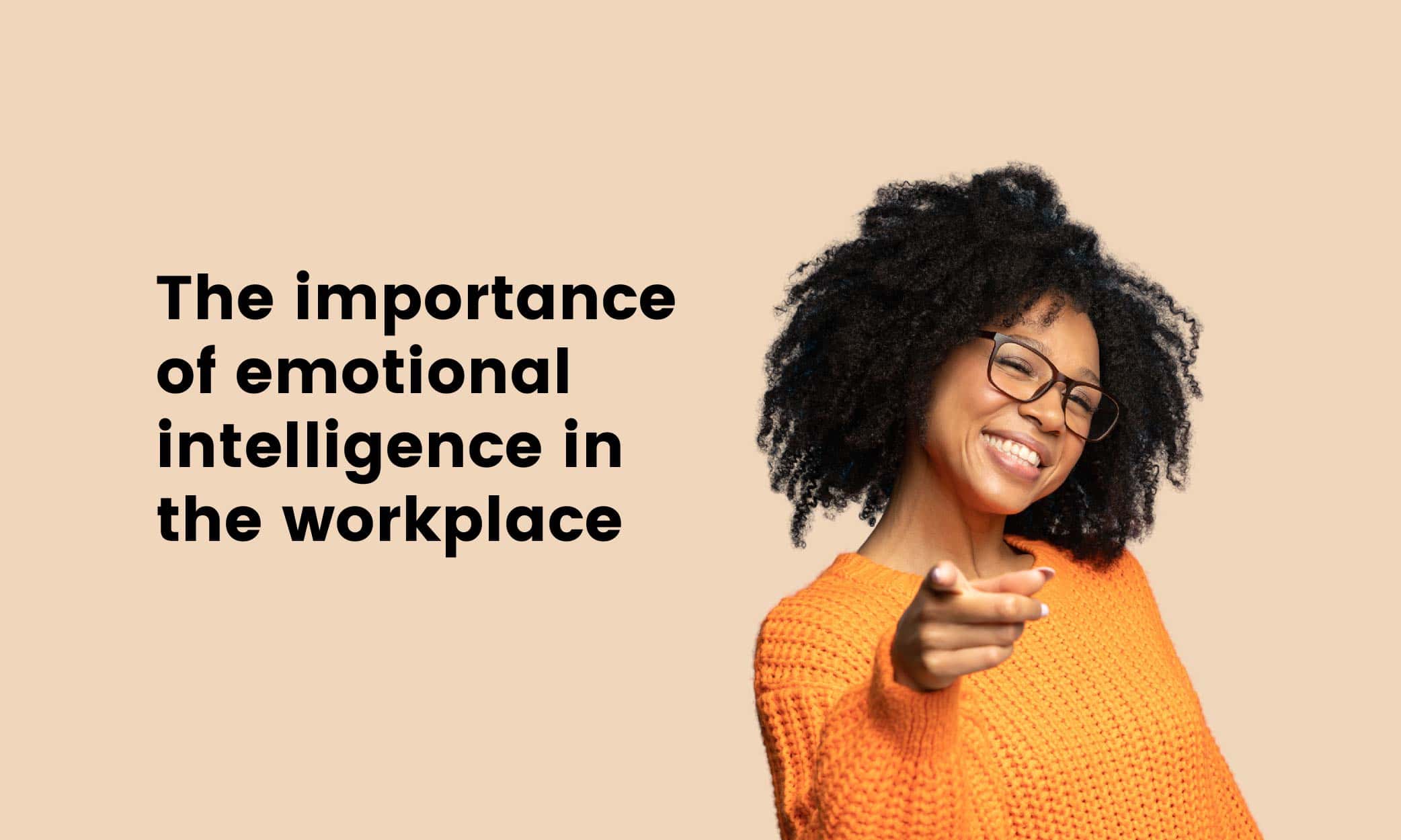 the importance of emotional intelligence in the workplace