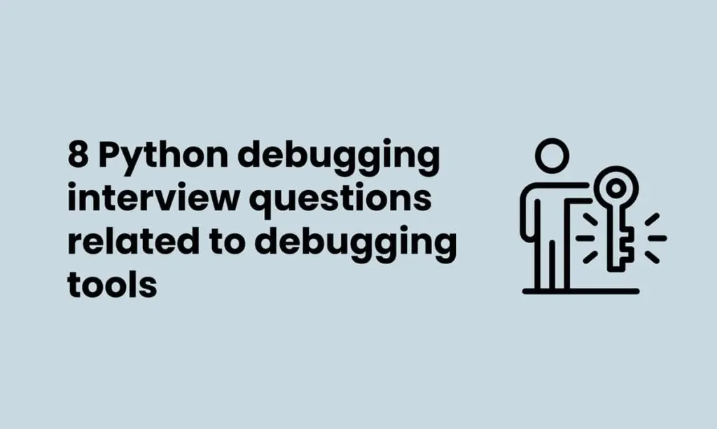 banner image for Python debugging interview questions related to debugging tools
