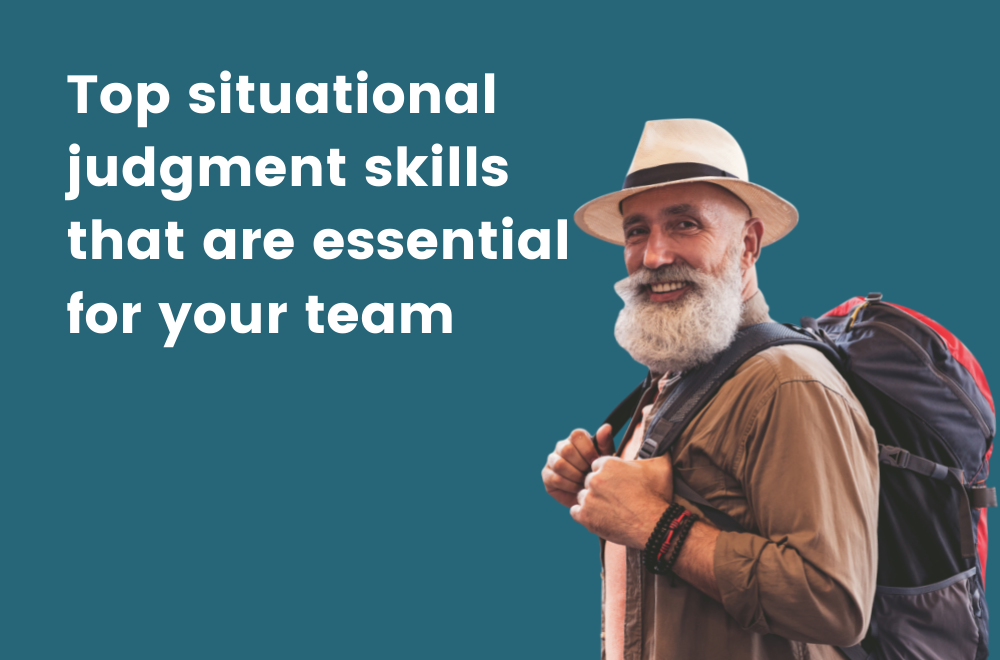 Top situational judgment skills that are essential for your team