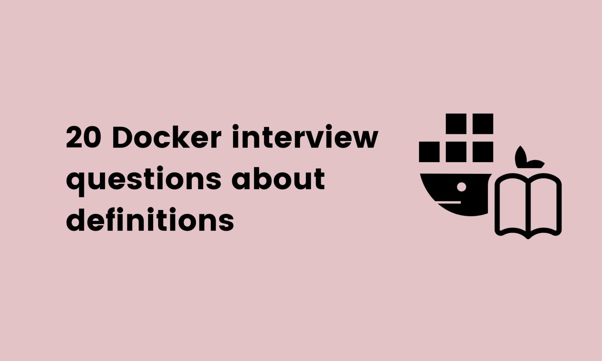 Docker interview questions about definitions