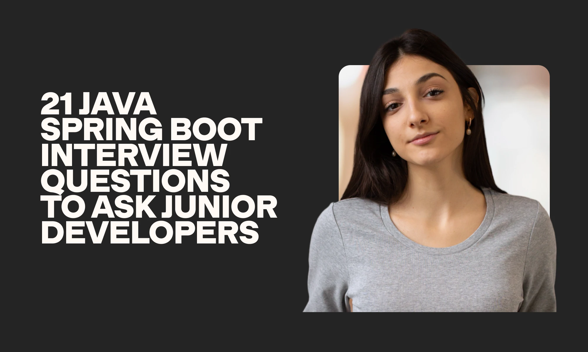 21 Java Spring Boot interview questions to ask junior developers