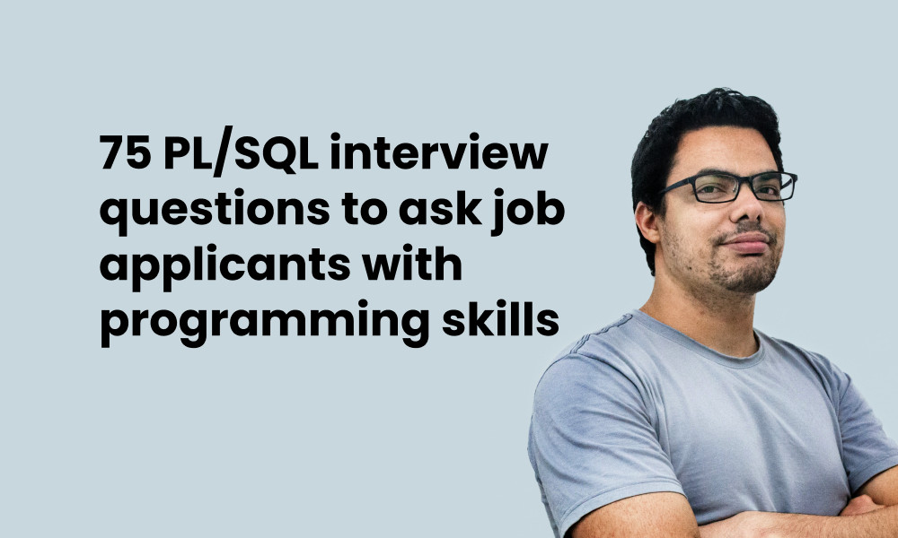 Pl Sql Interview Questions To Ask Job Applicants Testgorilla