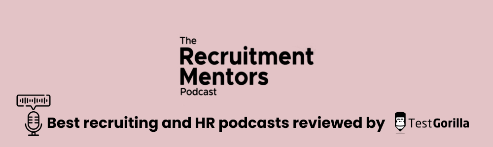 the recruitment mentors podcast best recruiting and hr podcasts reviewed by TestGorilla 