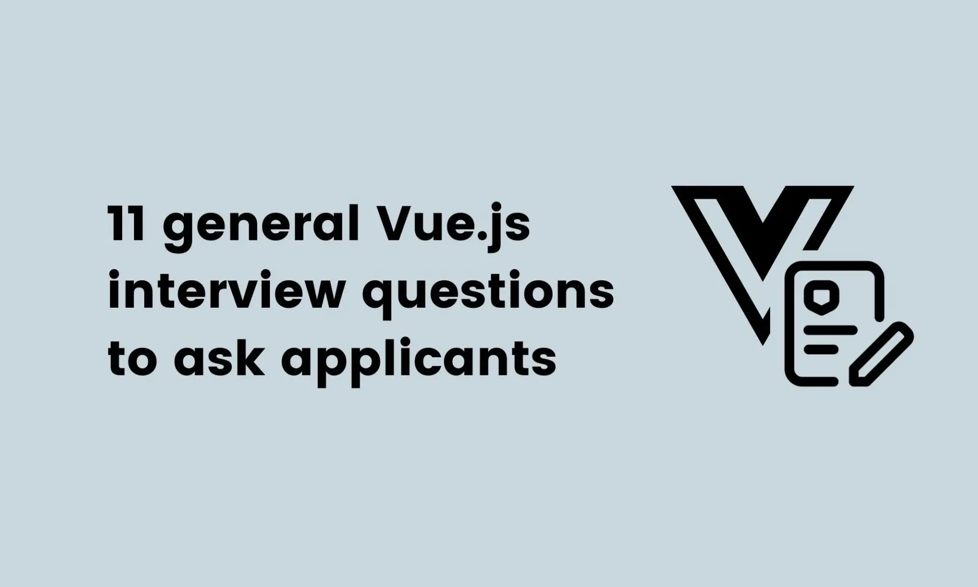 general Vue.js interview questions to ask applicants