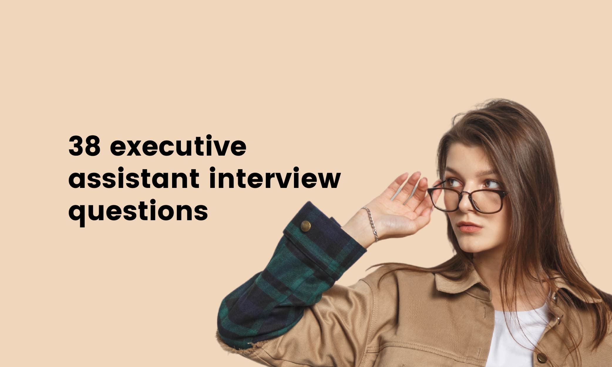 38 Executive Assistant Interview Questions