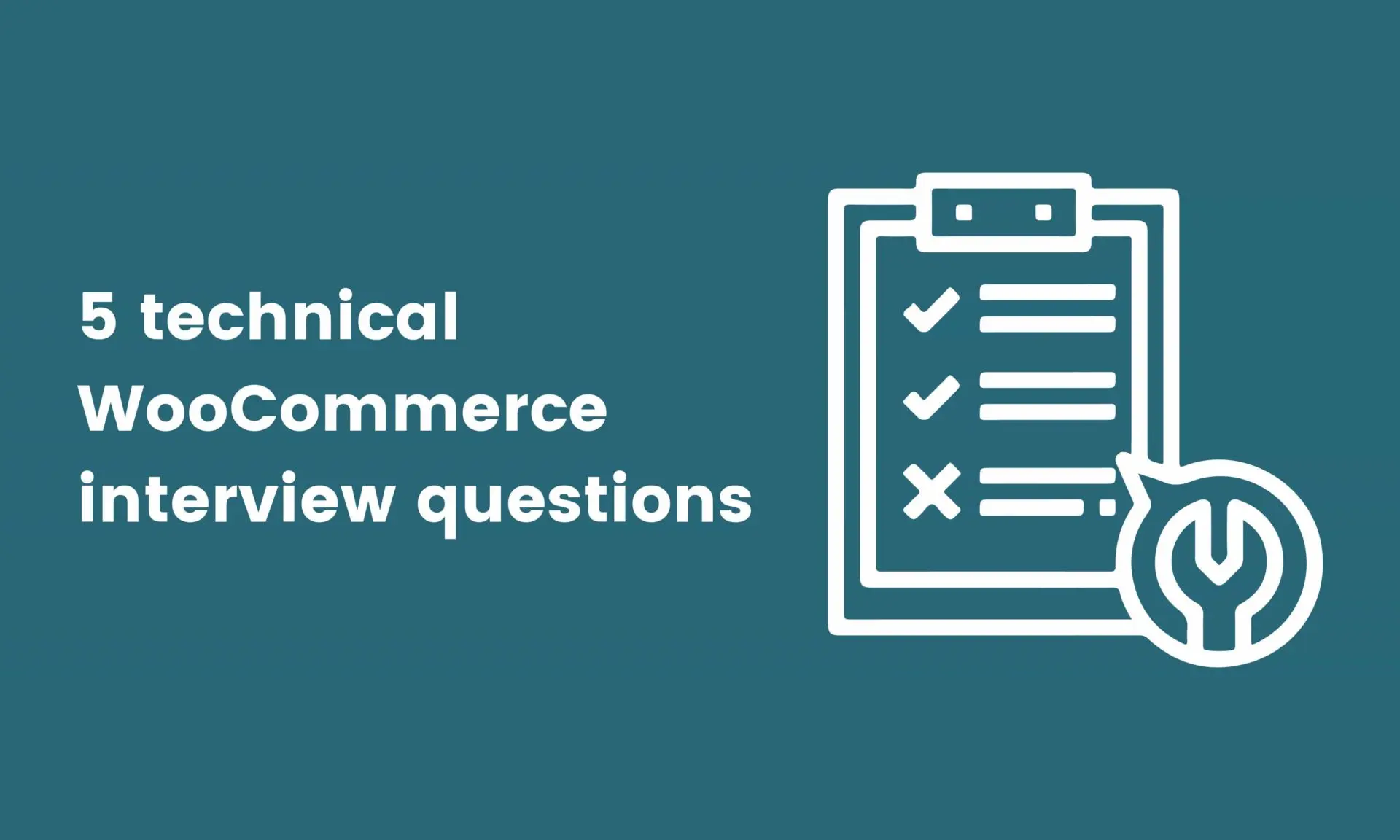 image showing 5 technical WooCommerce interview questions 