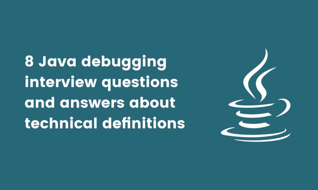 image showing Java debugging interview questions and answers about technical definitions